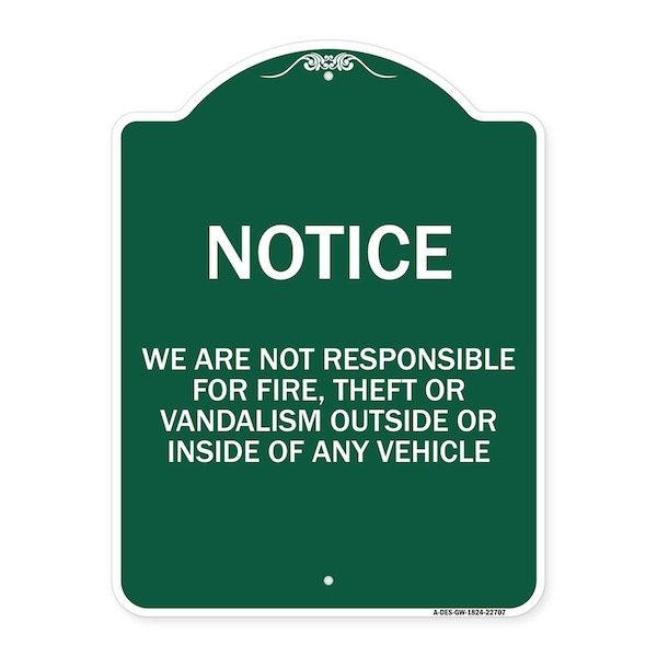 Signmission We Are Not Responsible for Fire Theft or Vandalism Outside or Inside of ANY Vehicle, GW-1824-22707 A-DES-GW-1824-22707 - main